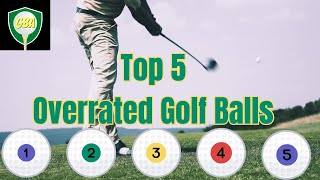 Top 5 Most Overrated Golf Balls Reviewed [upl. by Gavan]