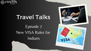 Travel Talks  Episode 7 New VISA Rules [upl. by Goldfarb472]