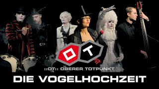 OT OBERER TOTPUNKT DIE VOGELHOCHZEIT [upl. by Diannne]