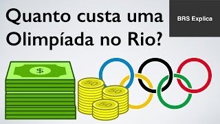 Olimpíadas Rio 2016 Quanto custou e quem pagou a conta [upl. by Tingley]