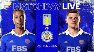 MATCHDAY LIVE Aston Villa vs Leicester City [upl. by Aydin448]