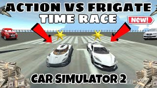 ACTION VS FRIGATE TIME ⌚ RACE 🏁 CAR SIMULATOR 2 carsimuloter2 [upl. by Assenad]