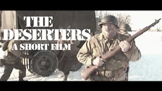 The Deserters  Wold War II Inspired Short Film [upl. by Anglo]