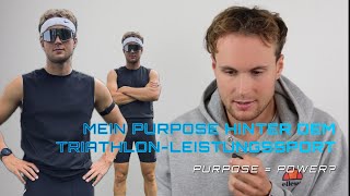 Mein PURPOSE hinter dem TRIATHLON SportLeistungssport [upl. by Alrahs]