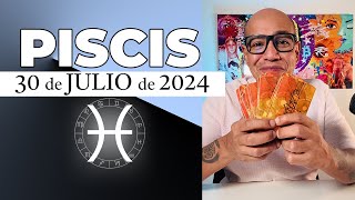 PISCIS  Horóscopo de hoy 30 de Julio 2024 [upl. by Yrekcaz]