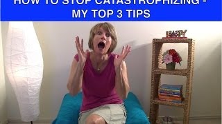 How to stop catastrophizing  my top 3 tips [upl. by Rastus]