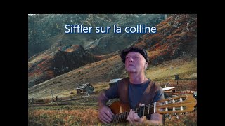 SIFFLER SUR LA COLLINE [upl. by Pallua]