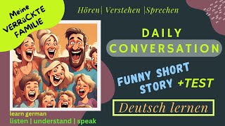 Deutsch lernen  Geschichte und Vokabeln  die Familie  Hören und Sprechen Dialog im Alltag [upl. by Pachston354]