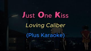 Just One Kiss Loving Caliber Plus karaoke lyrics lyricsvideo [upl. by Jazmin232]