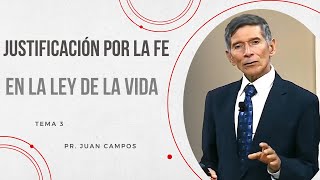 Justificación por la fe en la ley de la vida parte 3 Pr Juan Campos [upl. by Htiekel]