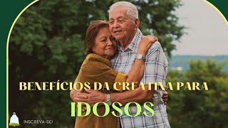 BENEFÍCIOS DA CREATINA PARA IDOSOS [upl. by Tcideneb]