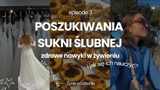 Lizbona Life  szukamy sukni ślubnej  recovery zdrowe nawyki [upl. by Currier660]