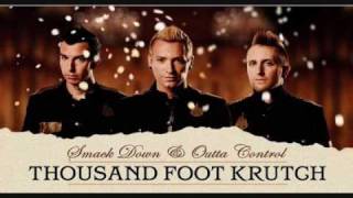 Thousand Foot Krutch  Smack Down amp Outta Control HQ [upl. by Yrmac130]