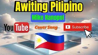 AWITING PILIPINO SONG BY MIKE HANOPOL COVER SONG [upl. by Yldarb]