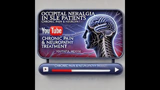 Occipital Neuralgia in SLE Patients  Chronic Pain amp Neuropathy TreatmentYouthful Medicine [upl. by Llatsyrk]