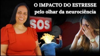 O impacto do estresse pelo olhar da Neurociência [upl. by Ydak]