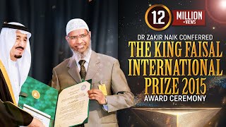 Dr Zakir Naik Conferred The King Faisal International Prize 2015  Award Ceremony [upl. by Nodyroc]