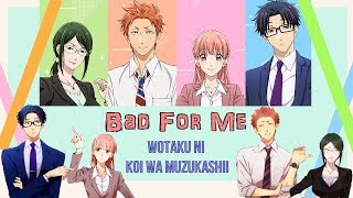 Wotaku ni Koi wa Muzukashii AMV R U Bad For Me Hirotaka x Narumi  Kabakura x Hanako [upl. by Akimik]