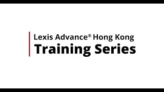 2 Lexis Advance Hong Kong Training Series – Navigate Publications [upl. by Levania]