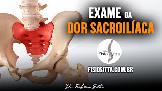 SACROILEÍTE EXAME DOR SACROILÍACA TESTES ORTOPÉDICOS PROVOCATIVOS Fisioterapia Dr Robson Sitta [upl. by Dickson]