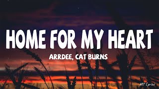 ArrDee Cat Burns  Home For My Heart Lyrics [upl. by Biddick]