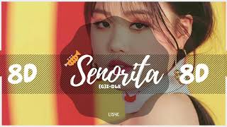 ✨🌹 8D AUDIO GIDLE  SENORITA USE HEADPHONES 🎧  GIDLE  BASS BOOSTED  8D [upl. by Lombard]