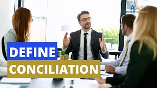 Define Conciliation  Understand with Easy Video [upl. by Wickham]