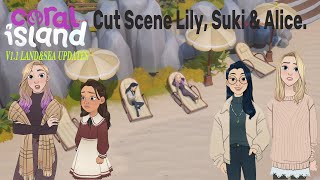 Lily Suki amp Alice Cut Scene Valentina Not Well CORAL ISLAND [upl. by Gerstner]