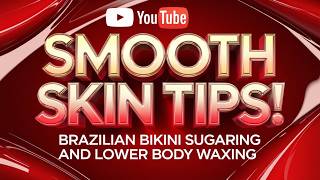 Ultimate Guide to Brazilian Bikini amp Lower Body Waxing The Sugar Waxing Secrets You NEED to Know [upl. by Barnebas]