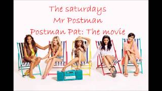 The Saturdays  mr postman Postman Pat The Movie Official version [upl. by Kantos148]