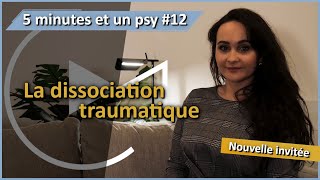 5 minutes et un psy 12  La dissociation traumatique avec Marie [upl. by Ayekim788]