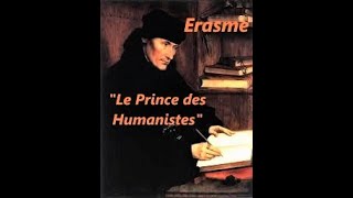 ÉRASME  Le Prince des Humanistes [upl. by Richmond]