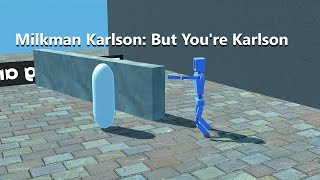 Milkman Karlson But Youre Karlson [upl. by Hsotnas387]