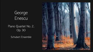 George Enescu  Piano Quartet No 2 Op 30 [upl. by Alleciram]