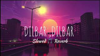 DILBAR DILBAR song slowed reverb sorts songs slowedsong edit [upl. by Suired602]