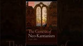 The Genesis of Neo Kantianism 1796 1880 part 1 Frederick C Beiser [upl. by Wojak]