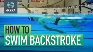 How To Swim Backstroke  Technique For Back Crawl Swimming [upl. by Ardnot]