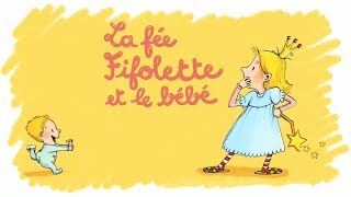 La fée Fifolette et le bébé une histoire du magazine Tralalire [upl. by Ardnael]