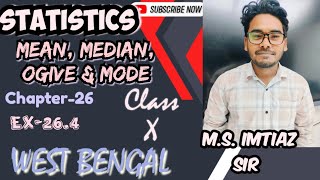 STATISTICS Mean Median Ogive amp Mode Chapter26 EX264 WEST BENGAL Class X MATHEMATICS [upl. by Iphigeniah444]