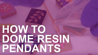 How to Dome Resin Pendants [upl. by Annuaerb]