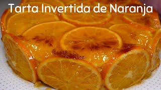 Tarta invertida de Naranja 🍊  RECETA CASERA  Deliciosa y fácil de hacer [upl. by Ruzich]