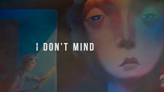 I Dont Mind Official Lyric Video [upl. by Haeckel]