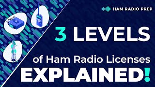 The 3 Levels of Ham Radio Licenses EXPLAINED [upl. by Etsirhc]