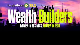 THE PLATFORM v352  WEALTH BUILDERS  WOMEN IN BUSINESS WOMEN IN TECH  MAY 1ST 2024 [upl. by Nehtanhoj815]