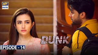 Dunk Episode 14 Subtitle Eng  24th March 2021  ARY Digital Drama [upl. by Marylou]