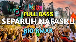 SEPARUH NAFASKU REMIX BASSGANGGA 2024 RIO RMXR [upl. by Yesnik446]