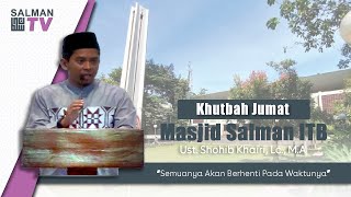 Semuanya Akan Berhenti Pada Waktunya  Ust Shohib Khairi Lc MA [upl. by Frederigo]