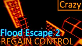 Flood Escape 2  Regain Control Crazy [upl. by Ambrosia]