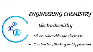 Engg Chemistry Lecture 4 construction Working amp Applications of silver silver chloride electrode [upl. by Margie]