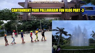 PALLAVARAM CANTONMENT PARK Family Fun Time Vlog Part 3  Travel and Taste [upl. by Notak632]